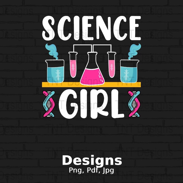 Science Girl Digital Png File, Instant Download, Funny Science T-shirt Design, Science Teacher Shirt Png, Science Lover Png, Science Lab Png