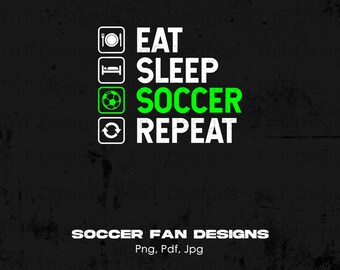 食べて眠ってサッカーを繰り返すデジタル PNG ファイル、即時ダウンロード、サッカー T シャツ デザイン、サッカー選手 PNG、サッカー チーム PNG、サッカー愛好家シャツ PNG