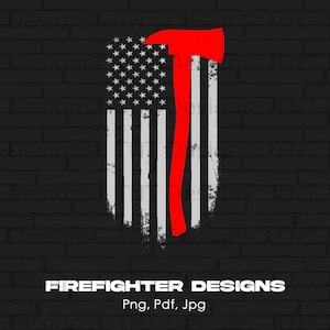 May include: A red firefighter axe superimposed on a distressed American flag with white and gray stripes. The text "FIREFIGHTER DESIGNS" is below the image, with the words "Png, Pdf, Jpg" underneath.