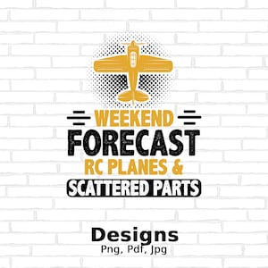 Weekend Forecast RC Planes & Scattered Parts Digital Png File, Instant Download, Funny RC Plane T-shirt Design, Model RC Plane Pilot Png