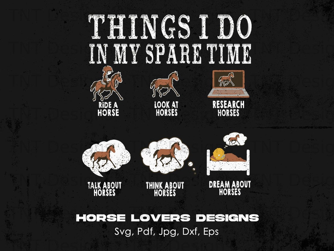 Things I Do in My Spare Time Ride Horses Digital Png File, Instant  Download, Funny Horse T-shirt Design Equestrian Png, Horse Lover Gift - Etsy