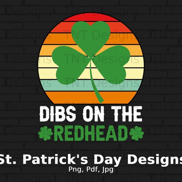 Dibs On The Redhead Digital Png File Instant Download, Vintage Shamrock Png, St Patrick's Day T-shirt Design, St Paddy's Day, Green Clover