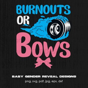 Burnouts Or Bows Gender Reveal Digital Png File, Instant Download, Funny Baby Gender Reveal Party T-Shirt Design, Baby Announcement Gift