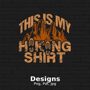 This is my Hiking Shirt Png Digital File Instant Download, Funny Hiker T-Shirt Png Design, Gift for Hiker, Backpacking Png, Hiking Lover PNG image 1