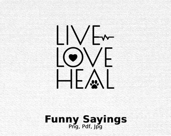 Live Love Heal Digital Png File, Instant Download, Veterinarian T-shirt Design, Vet Tech Png, Animal Lover Png, Veterinary Gift, Dog Rescue