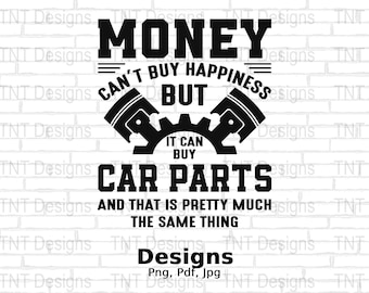 Il denaro non può comprare la felicità, ma può acquistare parti di auto, file Png digitale, download istantaneo, disegno di t-shirt da meccanico divertente, png con maglietta per amanti dell’auto