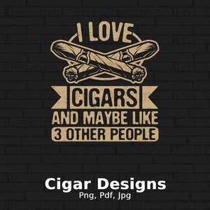 Ik hou van sigaren digitale Png-bestand, Instant Download, sigaar roker T-shirt Design, sigaren minnaar cadeau, sigaar Png, tabak Png, sigaar Shirt Png