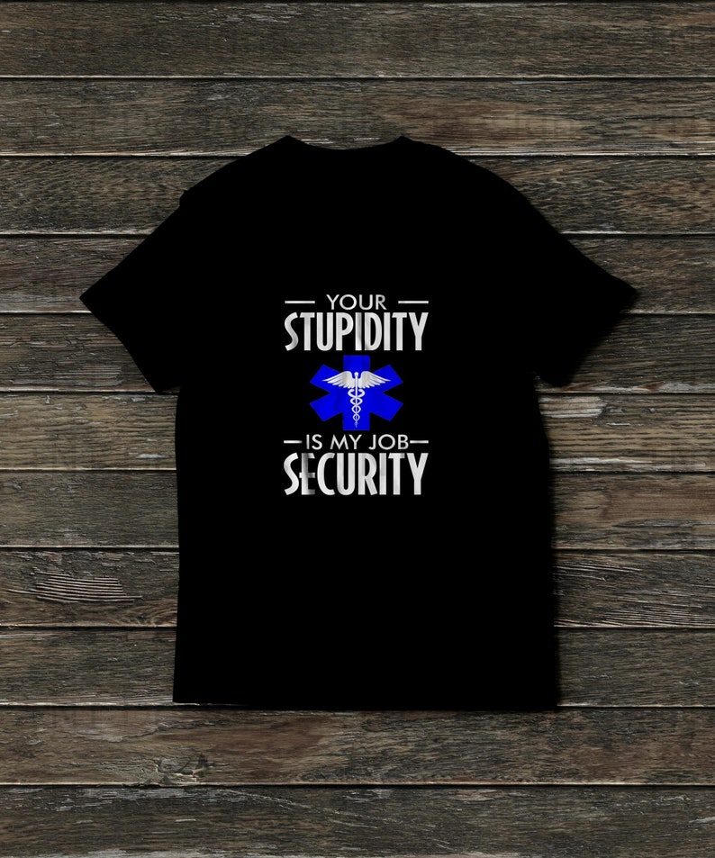 Funny Emt Your Stupidity is My Job Security Gag Digital Png Etsy