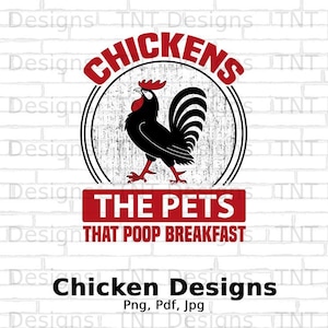 Chickens The Pet That Poops Breakfast Digital Png File, Instant Download, Funny Chicken T-shirt Design, Chicken Lover PNG, Backyard Chickens