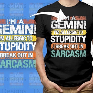 I'm A Gemini I'm Allergic To Stupidity I Break Out In Sarcasm Digital Png File, Instant Download, Funny Gemini Zodiac T-Shirt Design image 2