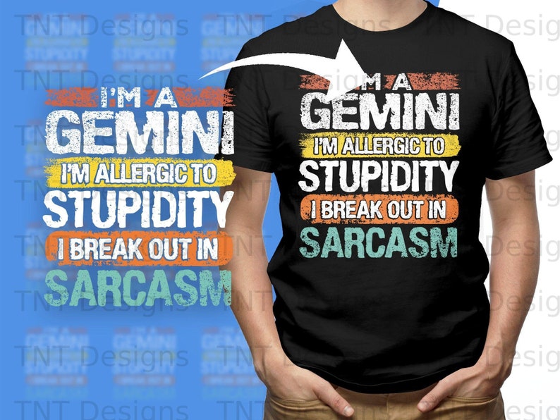 I'm A Gemini I'm Allergic To Stupidity I Break Out In Sarcasm Digital Png File, Instant Download, Funny Gemini Zodiac T-Shirt Design image 2