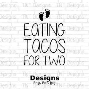 Eating Tacos For Two Pregnancy Announcement Digital Png File, Tacos Lover T-shirt Design, Mexican Food Lover Shirt PNG, Instant Download