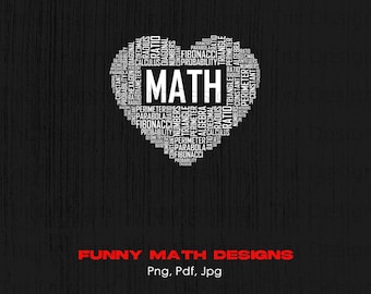 Könnte beinhalten: Eine schwarze und weiße Wortwolke in Form eines Herzens mit dem Wort "MATH" in der Mitte. Die Wortwolke enthält mathematische Begriffe wie "Ratio", "Wahrscheinlichkeit", "Umfang", "Algebra", "Kalkül", "Fibonacci", "Dreieck", "Durchmesser", "Radius", "Konstante", "Dezimal", "Zahlen", "Hexagon", "Diagonale", "Ganzzahlen", "Geometrie", "Pi". Der Text unter der Wortwolke lautet "FUNNY MATH DESIGNS Png, Pdf, Jpg".