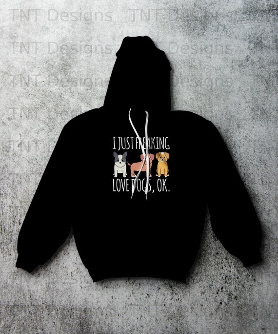 I Just Freaking Love Dogs Okay Digital Png File, Instant Download, Funny Dog  Lover T-shirt Design, Dog Lover Gifts, Dog Owner, Dog Mom Png - Etsy