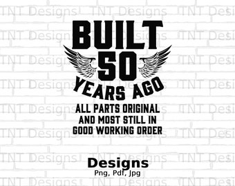 Gebaut 50 Jahre alte Originalteile Digitale Png-Datei, Sofort-Download, Lustiges 50.Geburtstag-T-Shirt-Design, B-Day-Geschenke, 50-jähriger Witz PNG