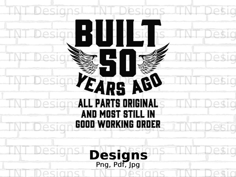 Construído com 50 anos de idade, peças originais, arquivo Png digital, download instantâneo, design engraçado de camiseta de 50 anos, presentes de aniversário, piada de 50 anos de idade, imagem png imagem 1