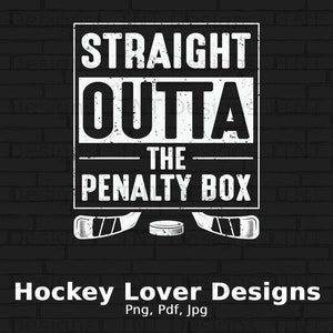 Hockey Player Digital Png File Download, Hockey Player Shirt Design, Straight Outta The Penalty Box, Funny Ice Hockey Gift, Hockey Puck Goal