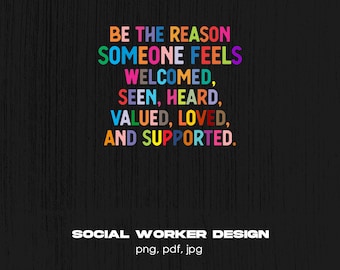 Soyez la raison fichier numérique Png de travailleur social, téléchargement immédiat, conception de T-shirt de travailleurs sociaux, citation de travailleur social, chemise de travailleur social Png