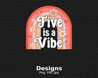 Five Is A Vibe Digital Png File, Instant Download, Five Year Old, 5th Birthday T-shirt Design, Birthday Png, 5 Is A Vibe Png, Birthday Png