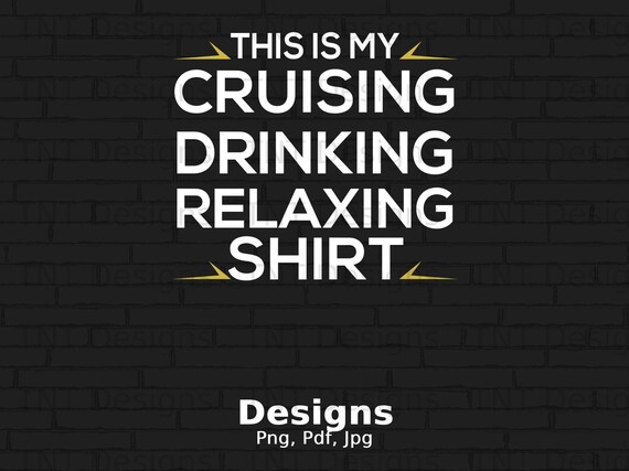 This Is My Cruising Drinking Relaxing Shirt Digital Png File Download, Cruise Vacation T-shirt Design, Cruise Ship Png, Drink Package Png