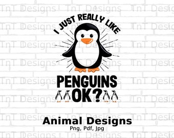 Ik hou gewoon echt van pinguïns Ok digitaal Png-bestand, Instant Download, grappige Penguin T-shirt Design, Penguin Lover Gift, Penguin Shirt Png