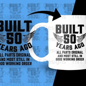 Construído com 50 anos de idade, peças originais, arquivo Png digital, download instantâneo, design engraçado de camiseta de 50 anos, presentes de aniversário, piada de 50 anos de idade, imagem png imagem 3