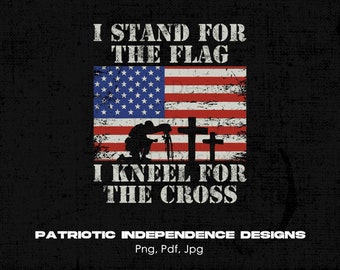 I Stand For The Flag I Kneel For The Cross Digital Png File, Instant Download, Christian T-Shirt Design, Patriotic Png, Military Png Gift