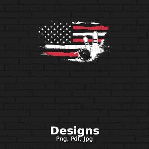 May include: A graphic design featuring a distressed American flag with a bowling pin and ball. The flag has red and white stripes with white stars on a blue background. The bowling pin and ball are white and black. The text "Designs" and file types are at the bottom.