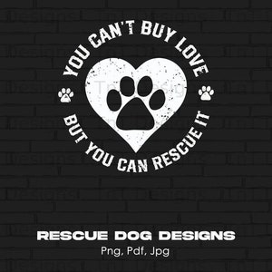 Rescue Dog Quote Heart Paw Digital Png File, Instant Download, Love Rescue Dogs Png, Dog Lover T-shirt Design, Dog Mom Designs, Dog Mama Png