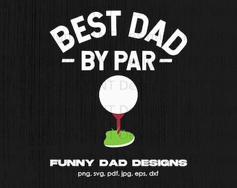 Best Dad By Par Digital Png File, Instant Download, Golfer Dad T-shirt Design, Funny Fathers Day Gift, Golfing Shirt Png, Golfing Dads Png