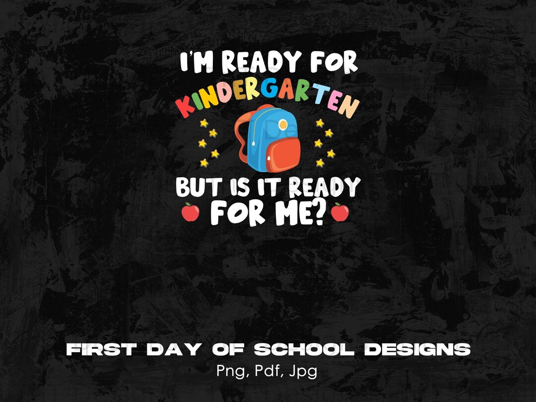 I'm Ready for Kindergarten but is It Ready for Me Digital Png File ...