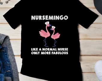 Nursemingo Like A Normal Nurse Only More Fabulous Tshirt Nursemingo Like A Normal Nurse Only More Fabulous Tshirt
