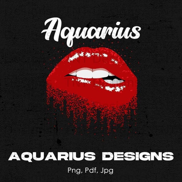 Aquarius Lips Digital Png File, Instant Download, Aquarius Girl Png, Funny Girl Birthday T-shirt, Zodiac Star Sign Png, Astrology Shirt Png