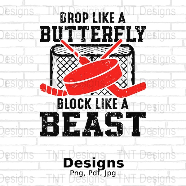 Drop like A Butterfly Block like a Beast Digital Png File, Instant Download, Funny Hockey T-Shirt Design, Ice Hockey Png, Hockey Team Png