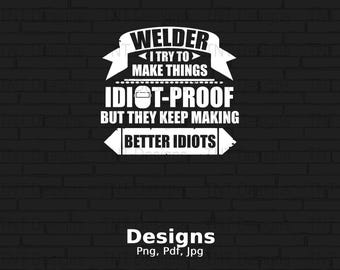 Funny Welder Saying Digital Png File, Welder Png, Welding Png, Welder Clipart, Welder T-Shirt Design, Iron Worker Png, Instant Download