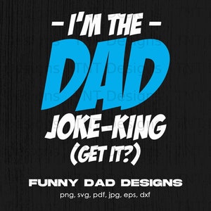 Dad Joke King Digital Png File, Instant Download, Funny Dad T-Shirt Design, Fathers Day Gift, Daddy Shirt Png, Gift For Dad, Dad Joke Png