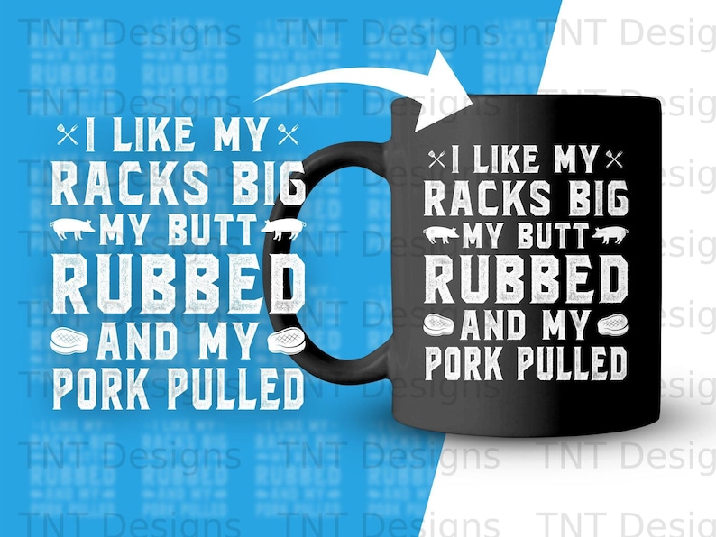 I Like My Racks Big My Butt Rubbed And My Pork Pulled Digital Png File, Instant Download, Funny Pig BBQ T-shirt Design, Barbecue Lovers Png image 4