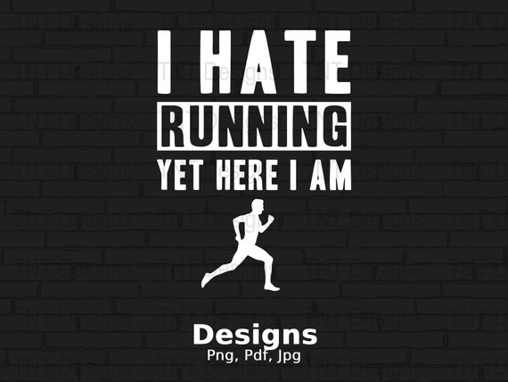Funny Running Marathon T-Shirt I Hate Running Yet Here I Am Funny Running Marathon T-Shirt I Hate Running Yet Here I Am