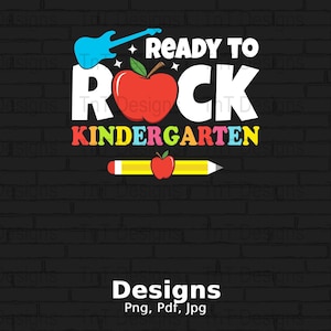 Ready To Rock Kindergarten Digital Png File, Instant Download, First Day Of Kindergarten Tshirt Design, Back To School Png, Kindergarten PNG