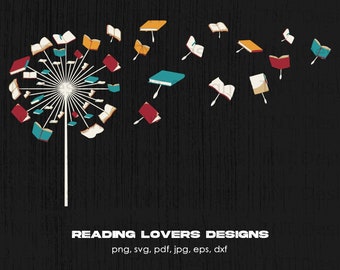 Reading Lover Read Books Dandelion Digital Png File, Instant Download, Reader T-shirt Designs, Book Lover Gift, Bookworm Png File, Books PNG