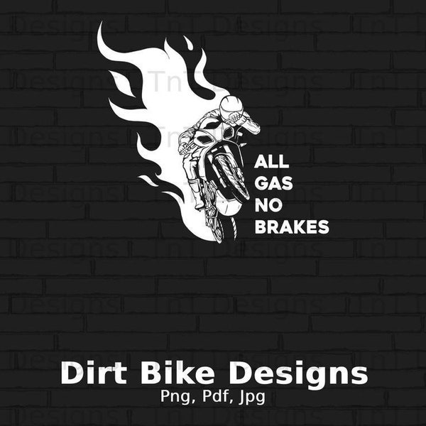 All Gas No Brakes Digital Png File Instant Download, Dirt Bike Rider Shirt Design, Funny Motocross Bikers Png, Dirt Bike Racing Png, Mug Png