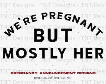 We&#39;re Pregnant But Mostly Her Digital Png File, Instant Download, Funny Pregnancy T-shirt Design, New Dad Shirt Png, Expectant Dad, Mug Png
