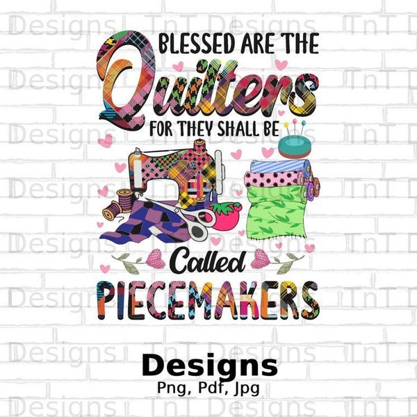 Funny Quilting Saying Digital Png File, Instant Download, Blessed Are The Quilters T-shirt Design, Crafter Gift for Quilter, Crafting Png