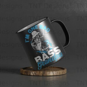I'm One Bad Bass Grandpa Digital Png File, Instant Download, Fishing ...