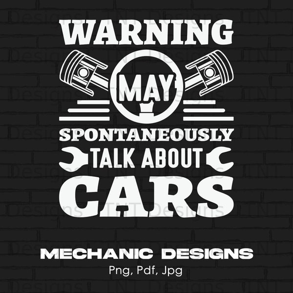 Warning May Start Talking About Cars Digital Png File, Instant Download, Funny Car Mechanic Tshirt Design, Car Guy Shirt Png, Automotive Png