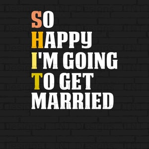 May include: A black brick wall with white text that reads "SO HAPPY I'M GOING TO GET MARRIED" in orange, yellow, and white letters.