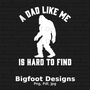 A Dad Like Me Bigfoot Digital Png File Instant Download, Big Foot T-shirt Design, Sasquatch Mug Png, Bigfoot Dad Shirt Png, Father&#39;s Day Png