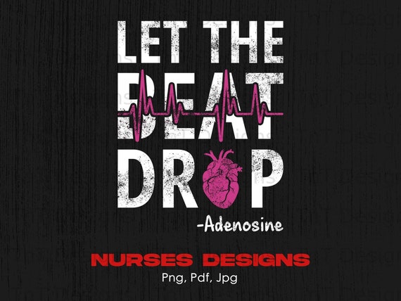 Let The Beat Drop Nurse Nursing RN Registered Nurse Heart Digital.