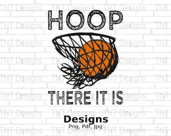 Hoop There It Is Digital Png File, Instant Download, Funny Basketball T-shirt Design, Basketball Shirt Png, Basketball Lover Png, Sport Png
