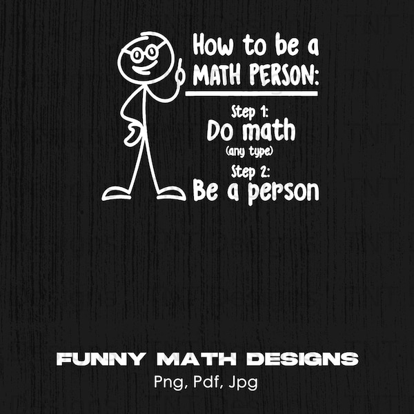 How To Be A Math Person Digital Png File, Instant Download, Math Student Shirt Designs, Funny Math Teacher PNG, Mathematics Lover Gift Idea